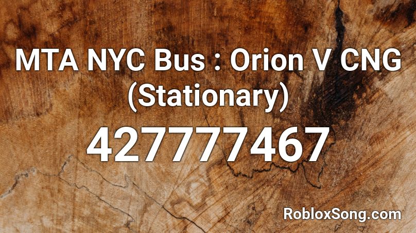 MTA NYC Bus : Orion V CNG (Stationary) Roblox ID