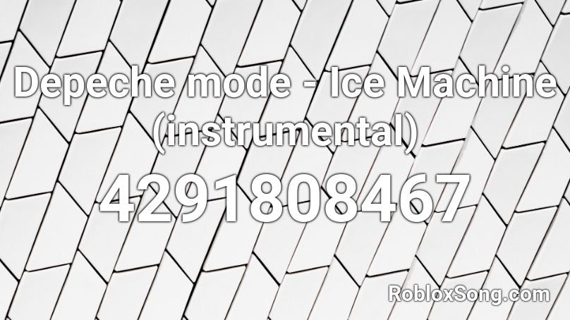 Depeche mode - Ice Machine (instrumental) Roblox ID