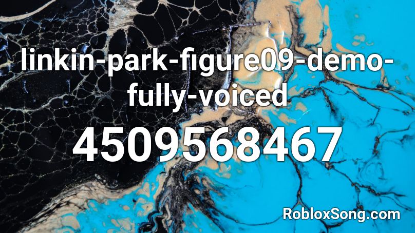 linkin-park-figure09-demo-fully-voiced Roblox ID