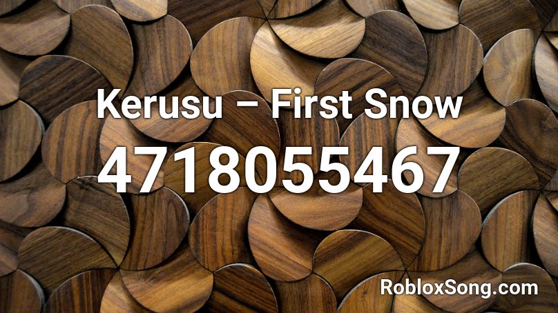 Kerusu – First Snow Roblox ID