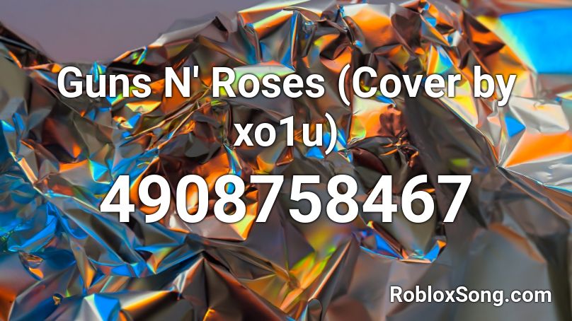 Guns N' Roses (Cover by xo1u) Roblox ID