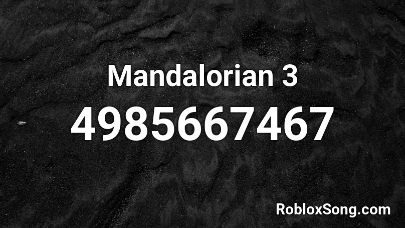 Mandalorian 3 Roblox ID