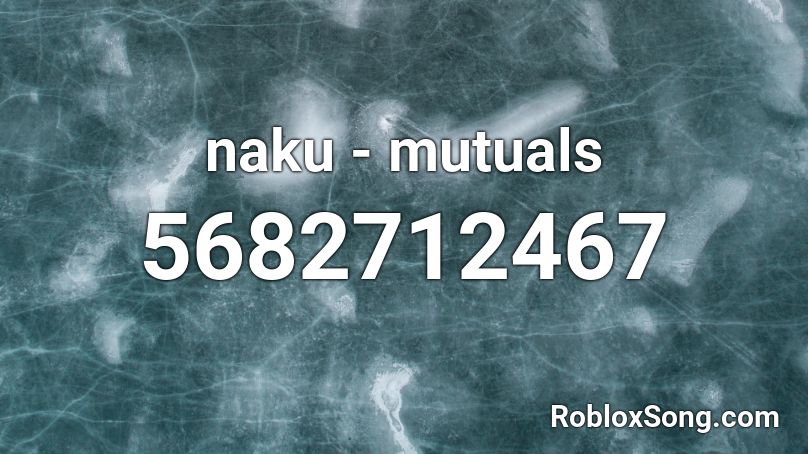naku - mutuals Roblox ID