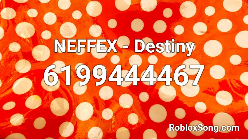 NEFFEX - Destiny Roblox ID