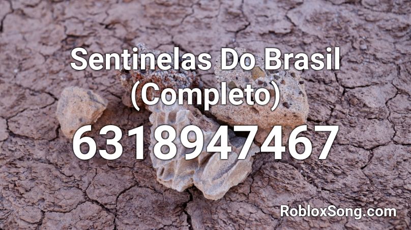 Sentinelas Do Brasil (Completo) Roblox ID