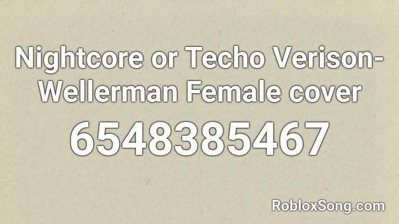 Nightcore or Techo Verison- Wellerman Female cover Roblox ID