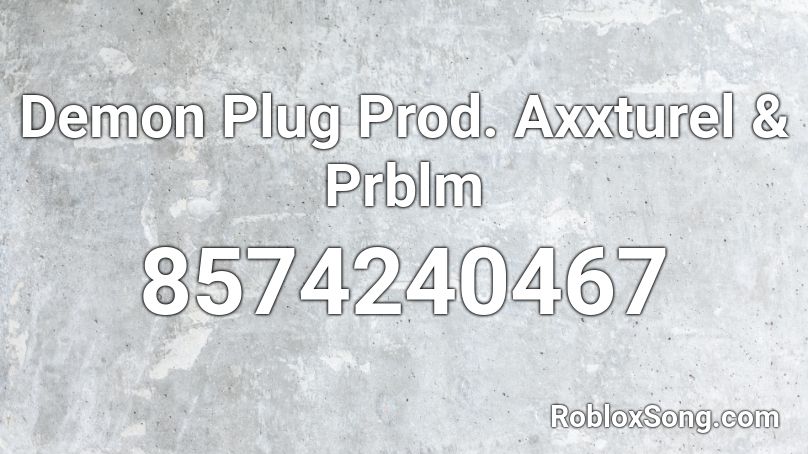 Demon Plug Prod. 4jay & Prblm Roblox ID