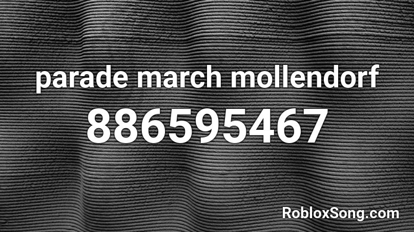 parade march mollendorf Roblox ID