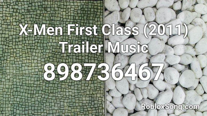 X-Men First Class (2011) Trailer Music  Roblox ID