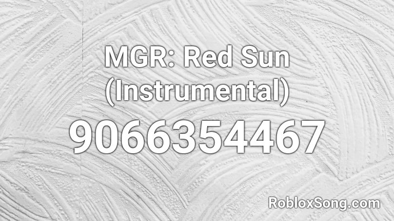 MGR: Red Sun (Instrumental) Roblox ID