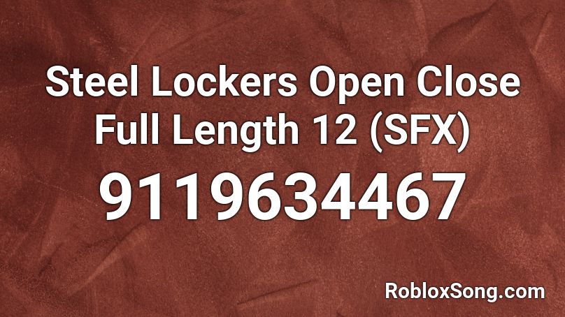 Steel Lockers Open Close Full Length 12 (SFX) Roblox ID