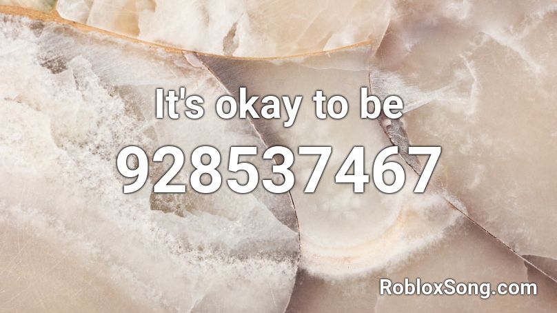 It's okay to be Roblox ID
