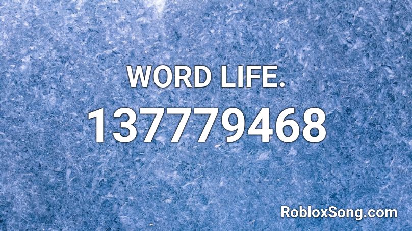 WORD LIFE. Roblox ID