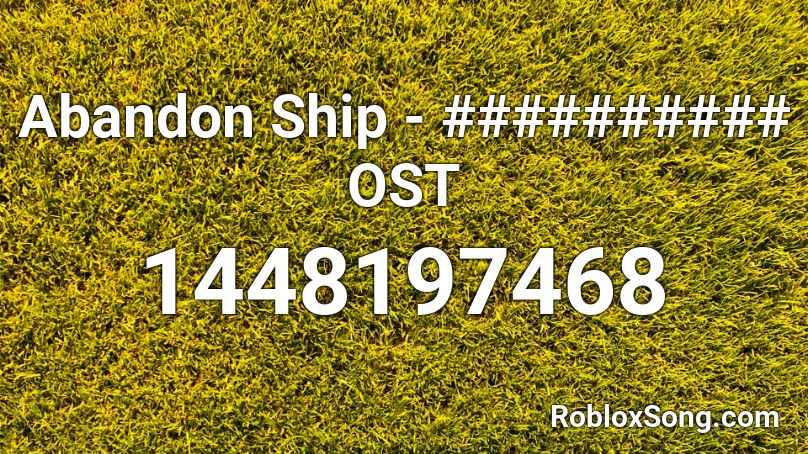 Abandon Ship - ########## OST Roblox ID