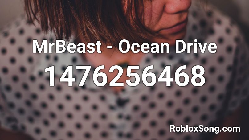 MrBeast - Ocean Drive Roblox ID