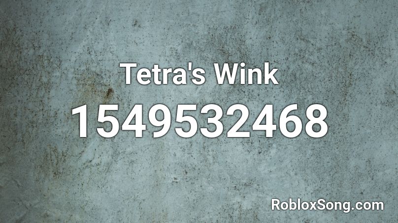 Tetra's Wink Roblox ID