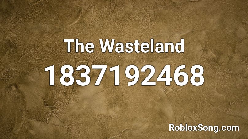 The Wasteland Roblox ID