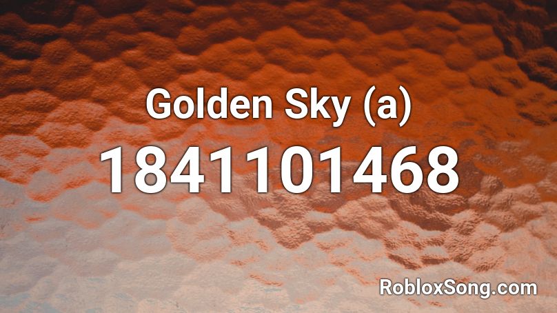 Golden Sky (a) Roblox ID