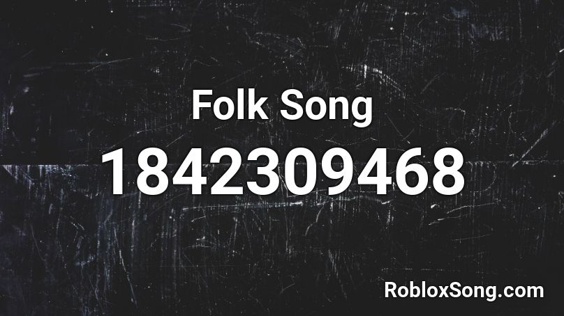 Folk Song Roblox ID