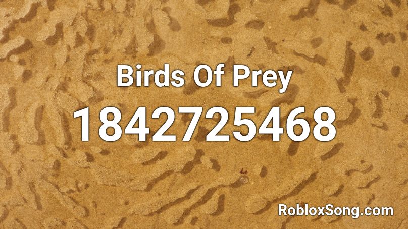 Birds Of Prey Roblox ID