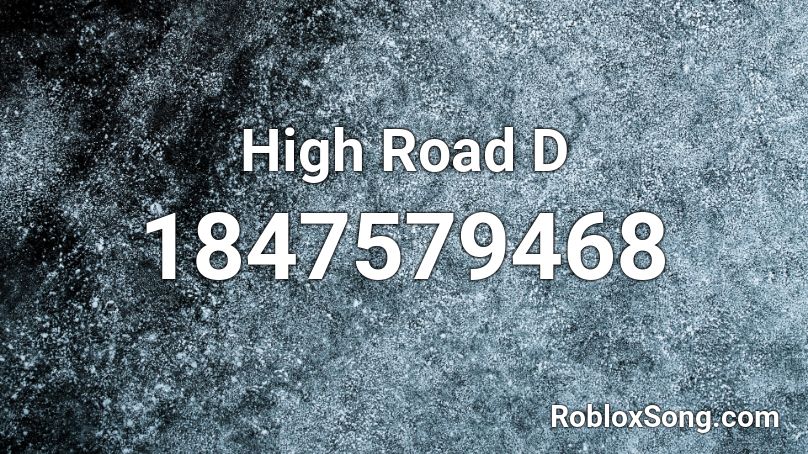 High Road D Roblox ID