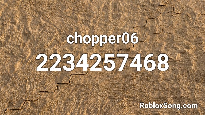 chopper06 Roblox ID