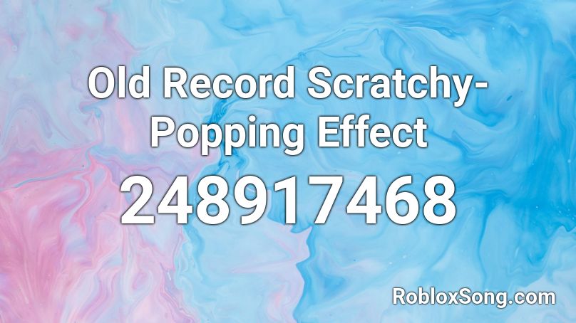 Old Record Scratchy-Popping Effect Roblox ID