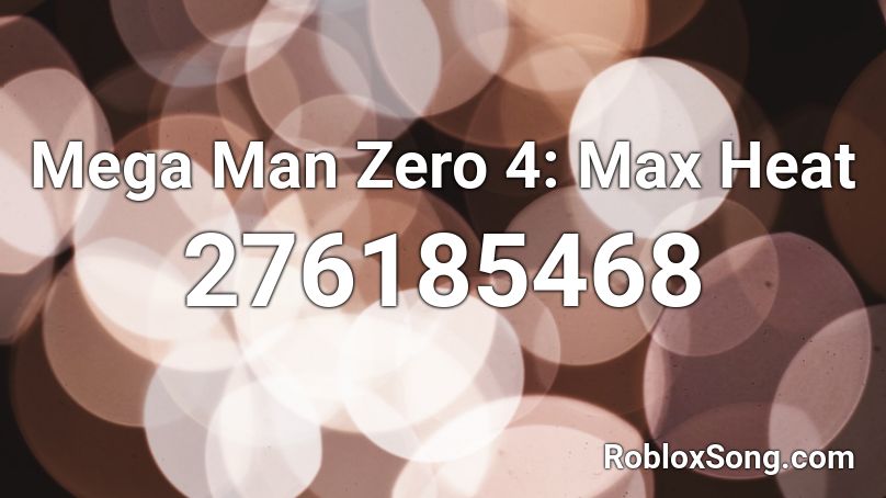 Mega Man Zero 4: Max Heat Roblox ID