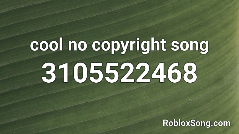 cool no copyright song Roblox ID