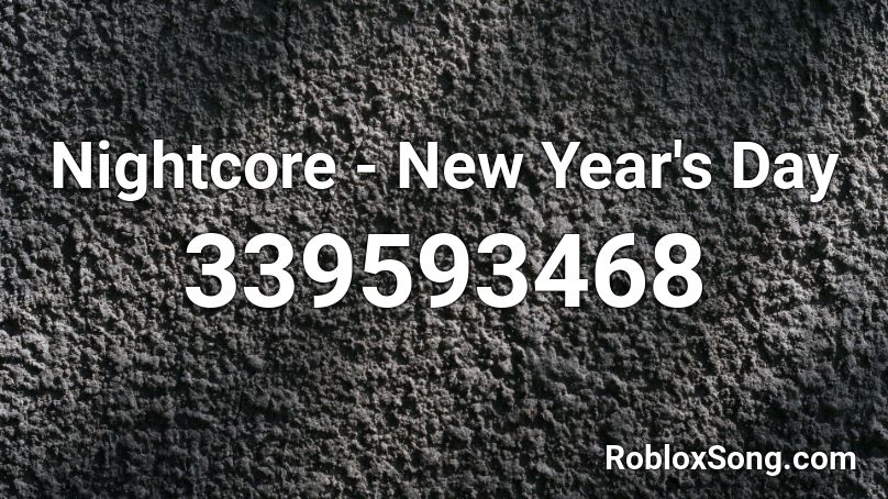 Nightcore - New Year's Day Roblox ID