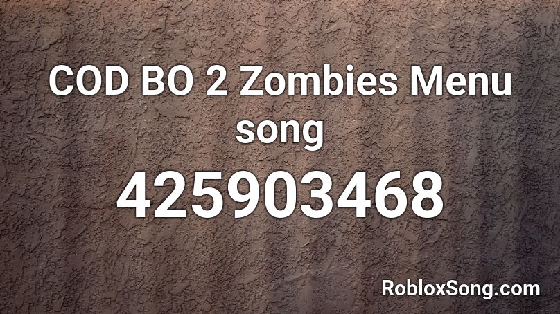 COD BO 2 Zombies Menu song Roblox ID