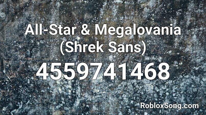 All-Star & Megalovania (Shrek Sans) Roblox ID