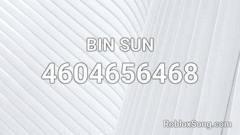 BIN SUN Roblox ID