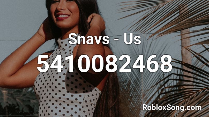 Snavs - Us Roblox ID