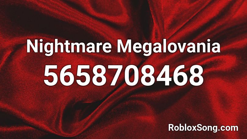 Nightmare Megalovania Roblox ID