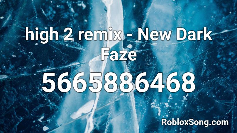 high 2 remix - New Dark Faze Roblox ID