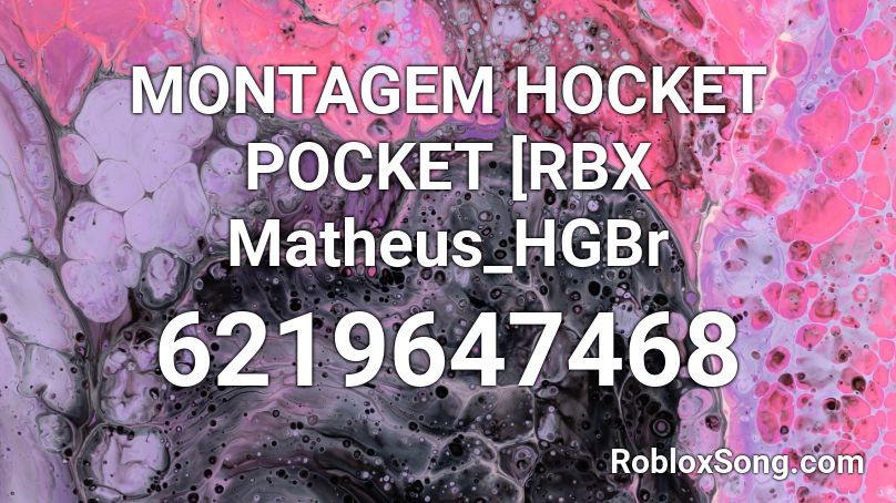 MONTAGEM HOCKET POCKET [RBX Matheus_HGBr Roblox ID