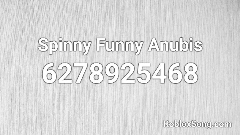 Spinny Funny Anubis Roblox ID