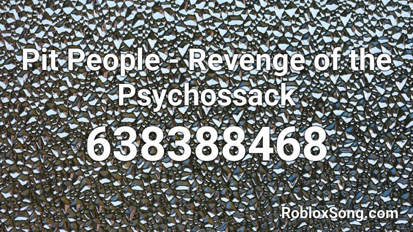 Pit People - Revenge of the Psychossack Roblox ID