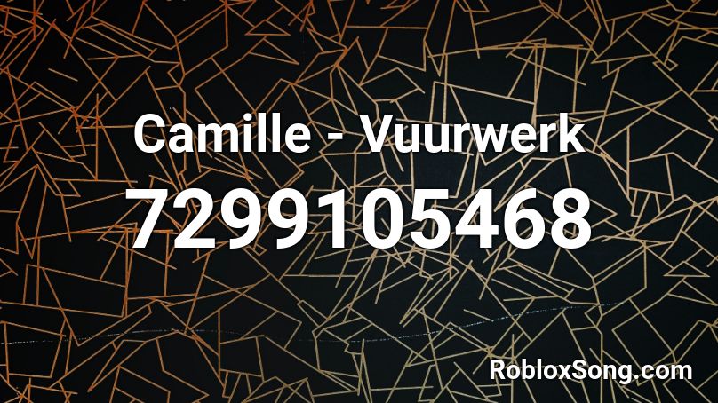 Camille - Vuurwerk  Roblox ID