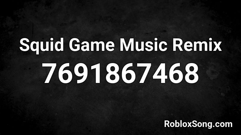 Squid Game Music Remix Roblox ID