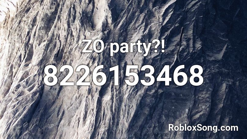 ZO party?! Roblox ID