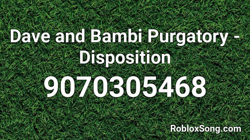 Dave and Bambi Purgatory - Disposition Roblox ID