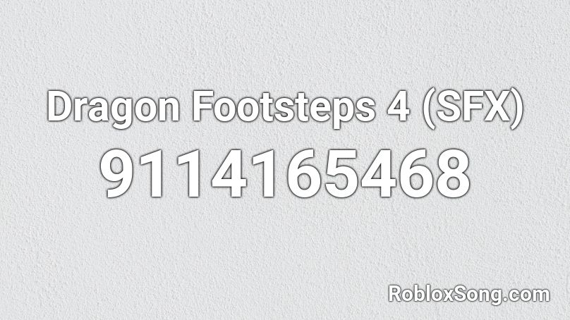 Dragon Footsteps 4 (SFX) Roblox ID