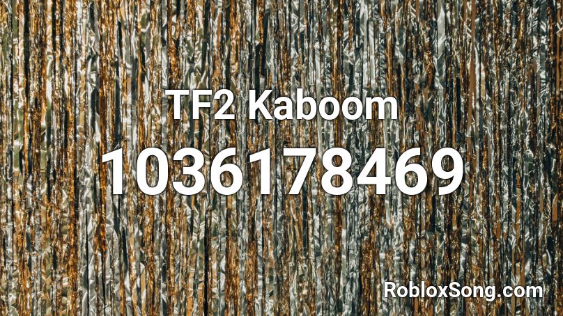 TF2 Kaboom Roblox ID