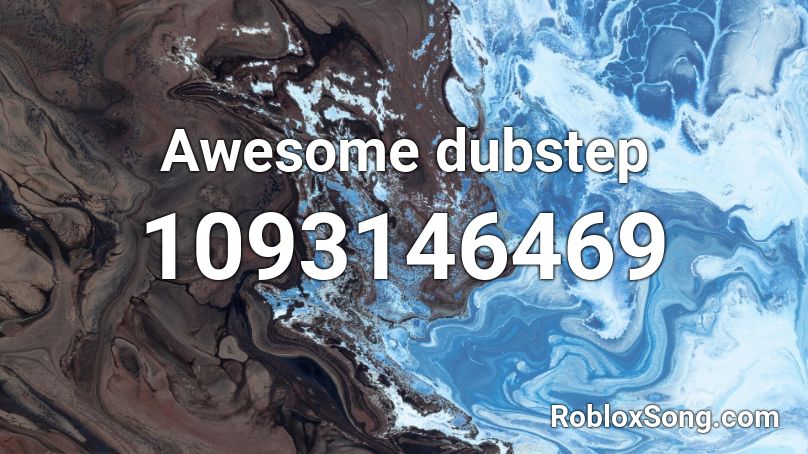 Awesome dubstep Roblox ID