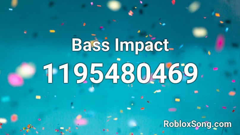 Bass Impact Roblox ID