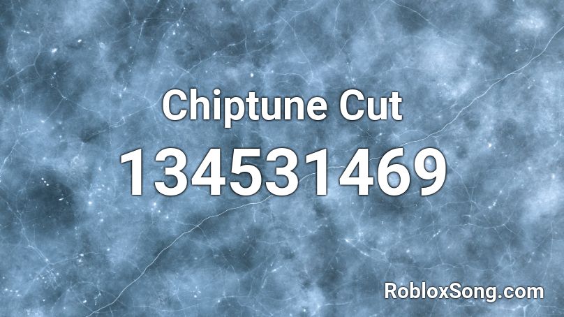 Chiptune Cut Roblox ID