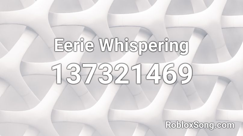 Eerie Whispering Roblox ID