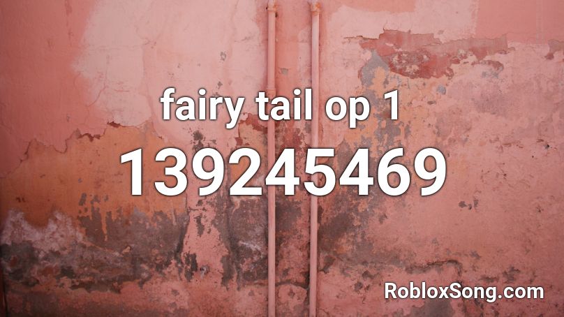 fairy tail op 1 Roblox ID
